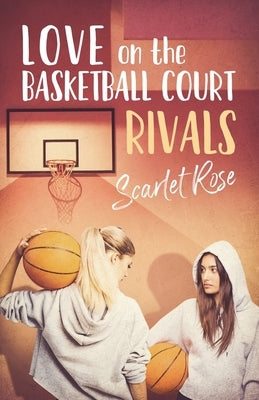Love on the Basketball Court: Rivals by Wren, Crystal