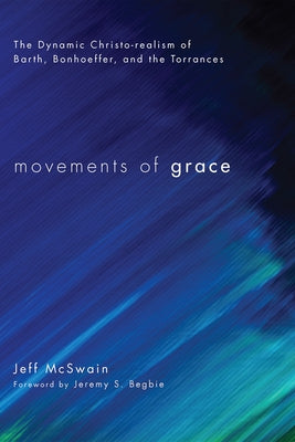 Movements of Grace by McSwain, Jeff