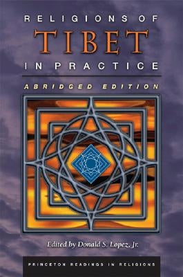 Religions of Tibet in Practice: Abridged Edition by Lopez, Donald S.