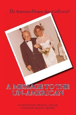 A Message to the Un-American by Berry, Suzanne Prieto