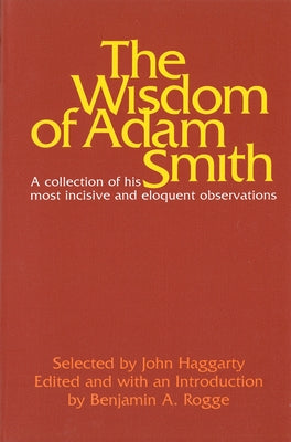 The Wisdom of Adam Smith by Haggarty, John