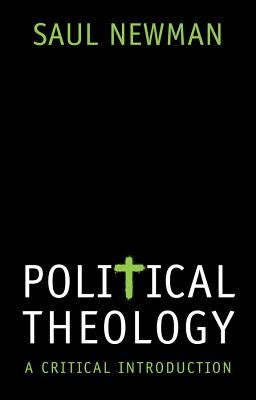 Political Theology: A Critical Introduction by Newman, Saul