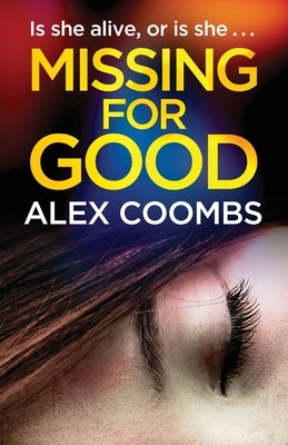 Missing For Good by Coombs, Alex