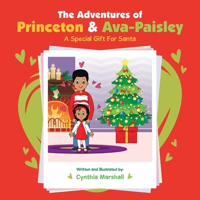 The Adventures of Princeton & Ava-Paisley: A Special Gift for Santa by Marshall, Cynthia