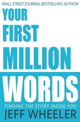 Your First Million Words by Wheeler, Jeff