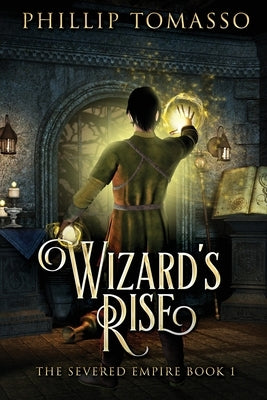 Wizard's Rise by Tomasso, Phillip