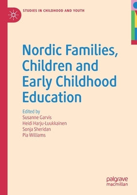 Nordic Families, Children and Early Childhood Education by Garvis, Susanne