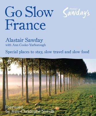 Go Slow France by Sawday, Alastair