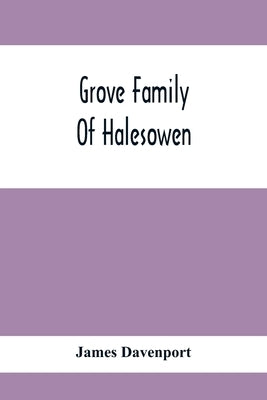 Grove Family Of Halesowen by Davenport, James