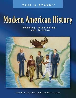 The Classical Historian Modern American History Reading, Discussing, and Writing by De Gree, John