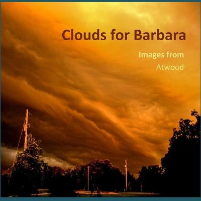 Clouds for Barbara - Images from Atwood by Cutting, Atwood