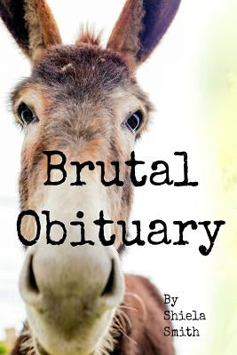 Brutal Obituary by Smith, Shiela