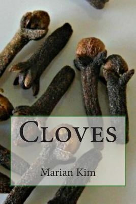 Cloves by Kim, Marian