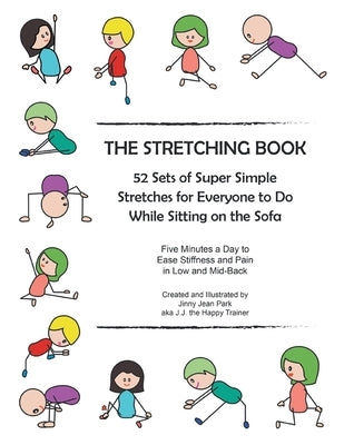 The Stretching Book: 52 Sets of Super Simple Stretches for Everyone to Do While Sitting on the Sofa by Park, Jinny Jean
