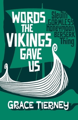 Words The Vikings Gave Us by Tierney, Grace