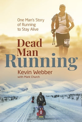 Dead Man Running: One Man's Story of Running to Stay Alive by Church, Mark