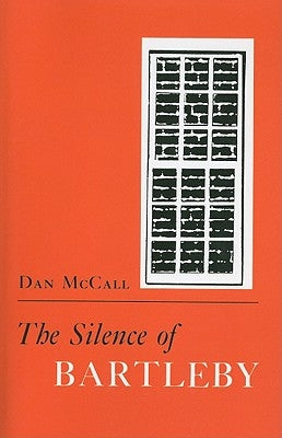 The Silence of Bartleby by McCall, Dan E.