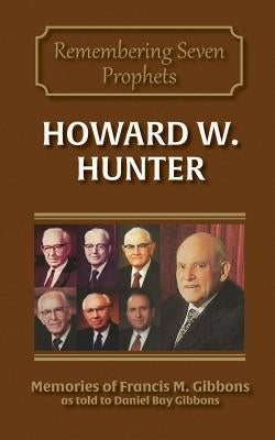 Howard W. Hunter by Gibbons, Francis M.