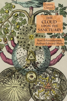 The Cloud Upon the Sanctuary: Esoteric Classics by Waite, Arthur Edward