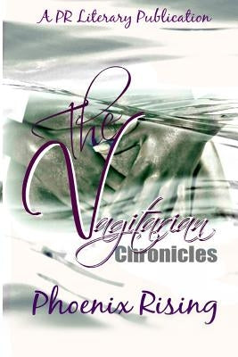 The Vagitarian Chronicles: Erotic Stories of Lesbian Love & Lust by Literary Services, Pr
