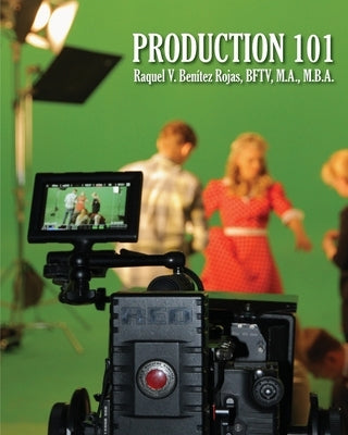 Production 101 by Benítez Rojas, Raquel V.