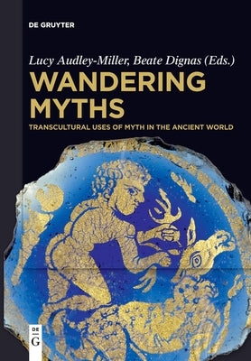 Wandering Myths by Audley-Miller, Lucy