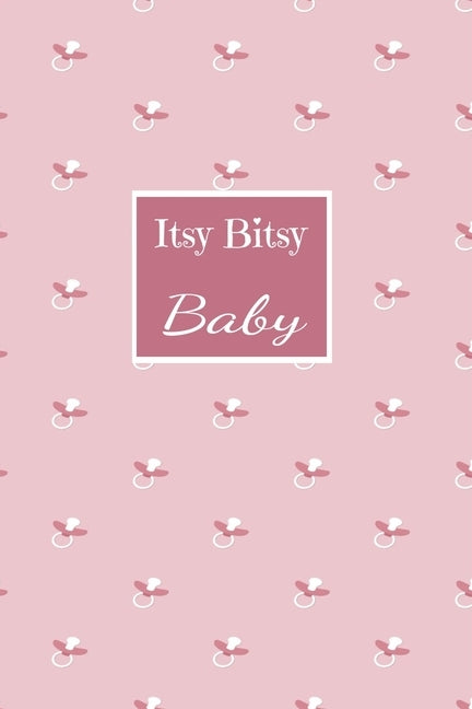 Itsy Bitsy Baby: For new mothers, expectant moms by May Winters