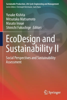 EcoDesign and Sustainability II: Social Perspectives and Sustainability Assessment by Kishita, Yusuke
