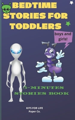 BEDTIME STORIES FOR TODDLERS boys and girls: 5-minutes stories book: kids short stories books with animal illustrations by Kits for Life