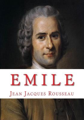 Emile by Rousseau, Jean Jacques