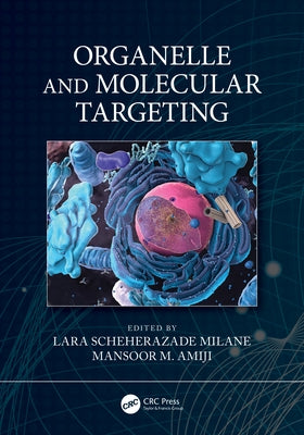 Organelle and Molecular Targeting by Milane, Lara Scheherazade