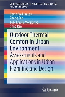 Outdoor Thermal Comfort in Urban Environment: Assessments and Applications in Urban Planning and Design by Lau, Kevin Ka-Lun