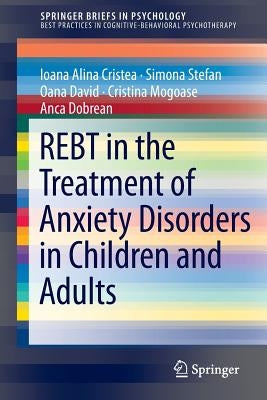 Rebt in the Treatment of Anxiety Disorders in Children and Adults by Cristea, Ioana Alina