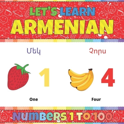 Let's Learn Armenian: Numbers 1 to 100: Armenian Picture Words Book With English Translation. Teaching Armenian Vocabulary for Kids. My Firs by Cat, Inky