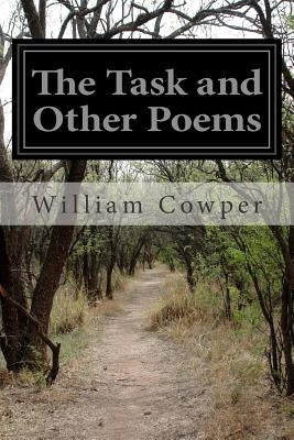 The Task and Other Poems by Cowper, William