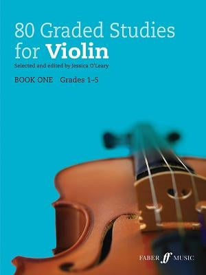 80 Graded Studies for Violin, Bk 1 by O'Leary, Jessica