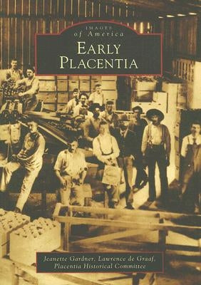 Early Placentia by Gardner, Jeanette