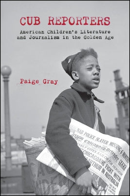 Cub Reporters by Gray, Paige Marie