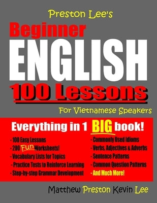 Preston Lee's Beginner English 100 Lessons For Vietnamese Speakers by Preston, Matthew