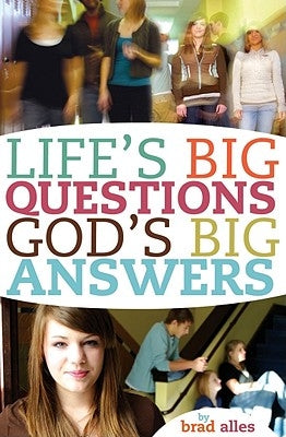 Life's Big Questions God's Big Answers by Alles, Brad