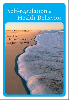 Self-Regulation in Health Behavior by de Ridder, Denise