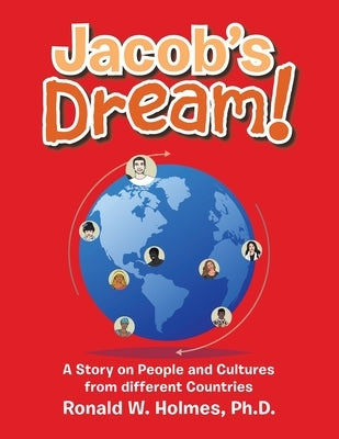 Jacob's Dream!: A Story on People and Cultures from Different Countries by Holmes, Ronald W.