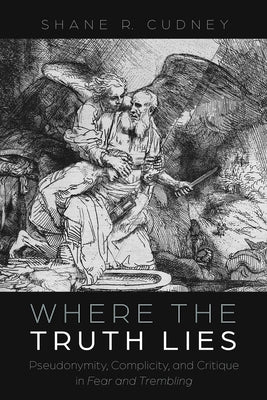 Where the Truth Lies by Cudney, Shane R.
