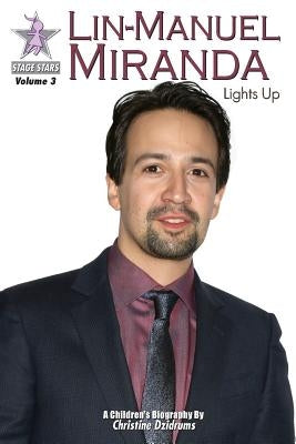 Lin-Manuel Miranda: Lights Up: StageStars Volume 3 by Dzidrums, Christine