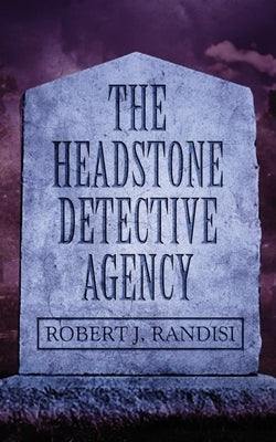 The Headstone Detective Agency by Randisi, Robert J.