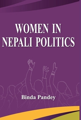 Women In Nepali Politics by Pandey, Binda