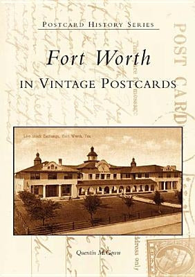 Fort Worth in Vintage Postcards by McGown, Quentin