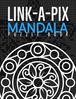 Link-a-Pix: 35 Mosaic Logic Grid Puzzles For Adults and Kids by Press, Creative Logic