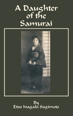 A Daughter of the Samurai by Sugimoto, Etsu I.