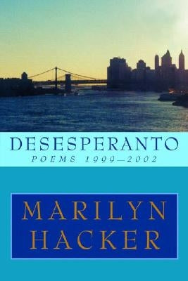 Desesperanto: Poems 1999-2002 by Hacker, Marilyn